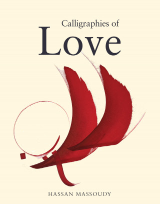Hassan Massoudy: Calligraphies of Love