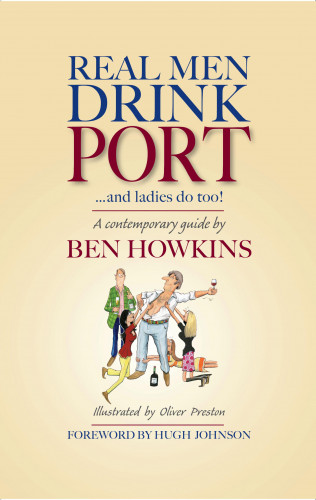 Ben Howkins: Real Men Drink Port'and Ladies do too!