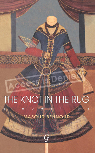Masoud Behnoud: The Knot in the Rug