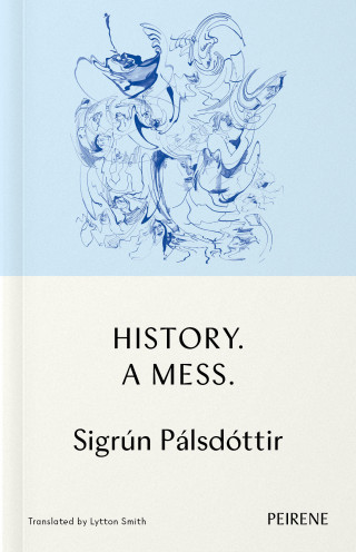 Sigrún Pálsdóttir: History. A Mess.