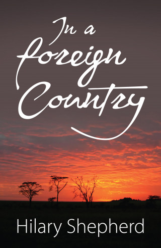 Hilary Shepherd: In a Foreign Country