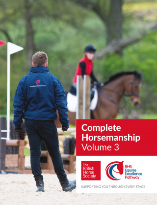 British Horse Society: BHS Complete Horsemanship Volume Three