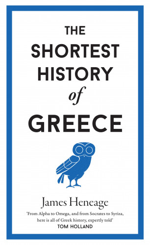 James Heneage: The Shortest History of Greece