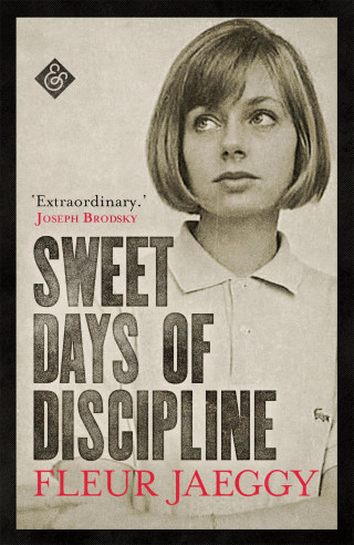 Fleur Jaeggy: Sweet Days of Discipline