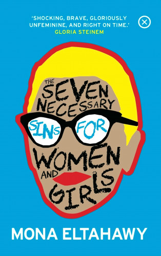Mona Eltahawy: The Seven Necessary Sins for Women and Girls