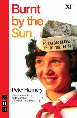 Peter Flannery: Burnt by the Sun (NHB Modern Plays)