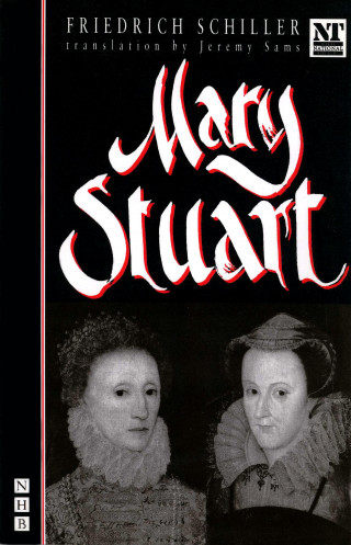 Friedrich Schiller: Mary Stuart (NHB Classic Plays)