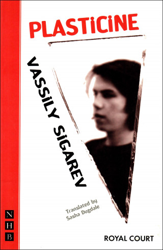 Vassily Sigarev: Plasticine (NHB Modern Plays)