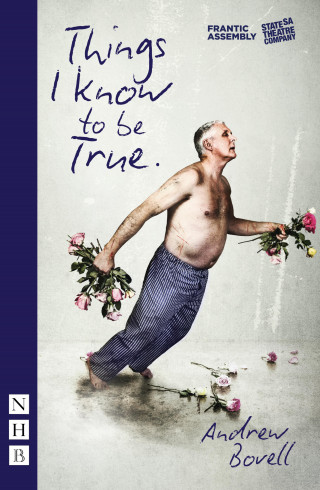 Andrew Bovell: Things I Know to be True (NHB Modern Plays)