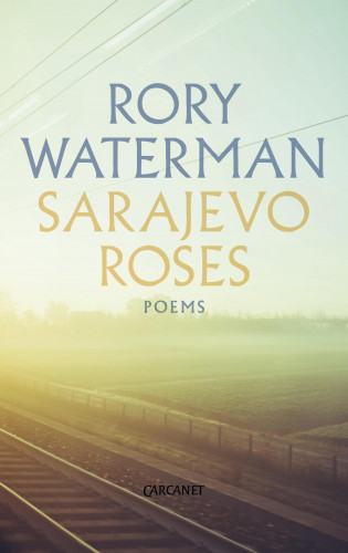 Rory Waterman: Sarajevo Roses