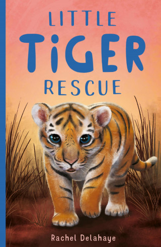 Rachel Delahaye: Little Tiger Rescue