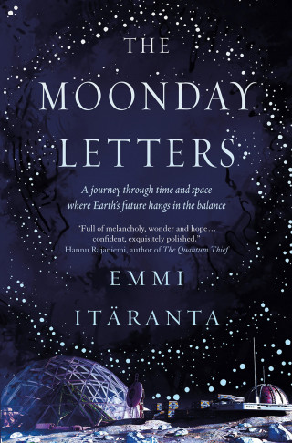 Emmi Itäranta: The Moonday Letters