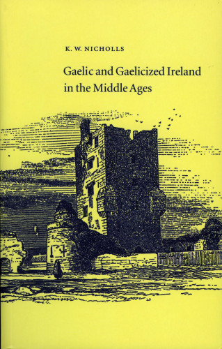 Kenneth Nicholls: Gaelic and Gaelicised Ireland