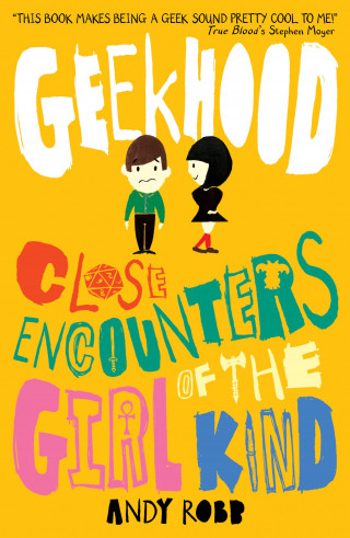 Andy Robb: Geekhood: Close Encounters of the Girl Kind