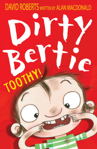 Alan MacDonald: Dirty Bertie: Toothy!