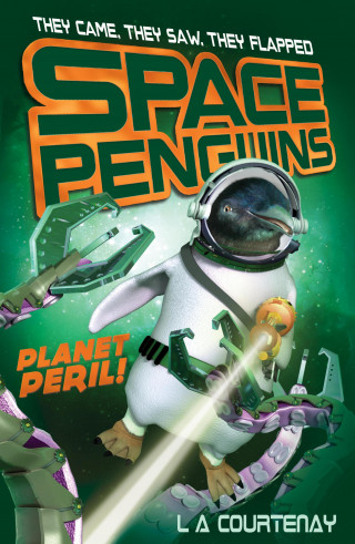Lucy Courtenay: Space Penguins Planet Peril