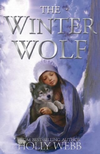 Holly Webb: The Winter Wolf