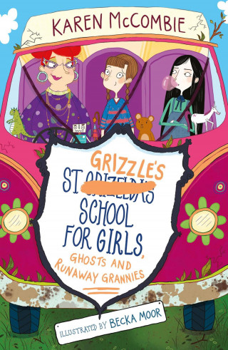Karen McCombie: St Grizzle's School for Girls, Ghosts and Runaway Grannies