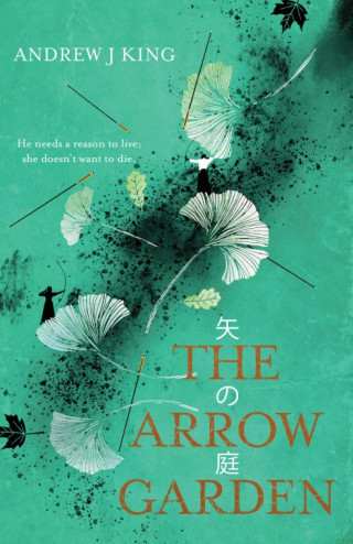 Andrew J King: The Arrow Garden