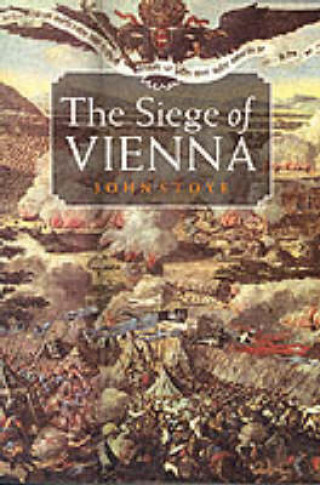 John Stoye: The Siege of Vienna