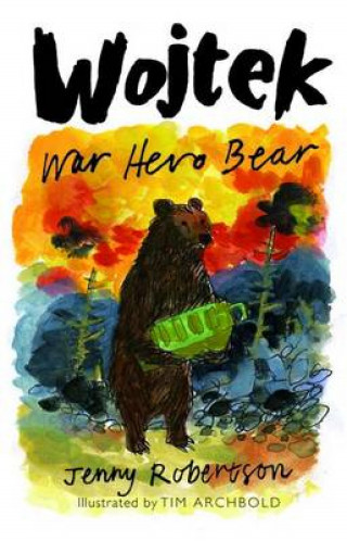 Jenny Robertson: Wojtek: War Hero Bear