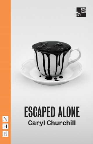 Caryl Churchill: Escaped Alone (NHB Modern Plays)
