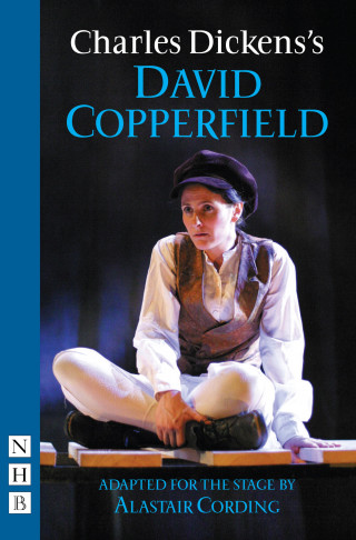 Charles Dickens: David Copperfield (NHB Modern Plays)