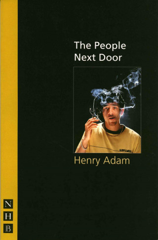 Henry Adam: The People Next Door (NHB Modern Plays)