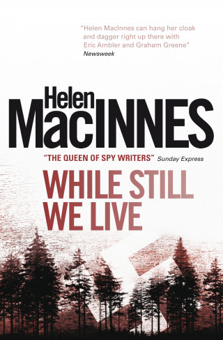 Helen MacInnes: While Still We Live