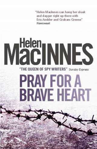 Helen MacInnes: Pray for a Brave Heart