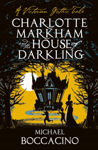 Michael Boccacino: Charlotte Markham and the House of Darkling