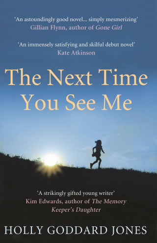 Holly Goddard Jones: The Next Time You See Me