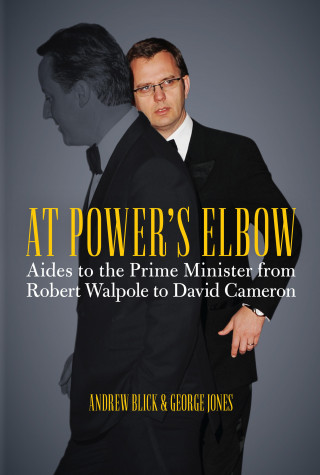 Andrew Blick: At Power's Elbow
