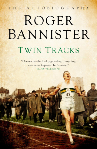 Roger Bannister: Twin Tracks