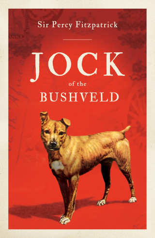Percy Fitzpatrick: Jock of the Bushveld