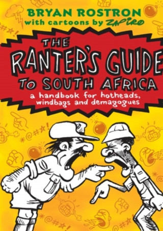 Bryan Rostron: The Ranter's Guide To South Africa