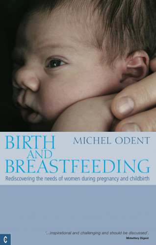 Michel Odent: Birth and Breastfeeding