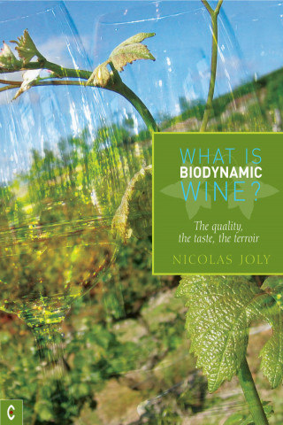 Nicholas Joly: What is Biodynamic Wine?