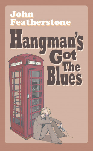 John Featherstone: Hangman's Got The Blues