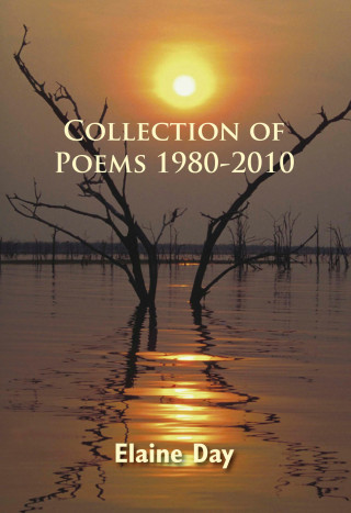 Elaine Day: Collection of Poems 1980-2010