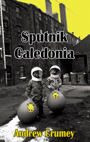 Andrew Crumey: Sputnik Caledonia