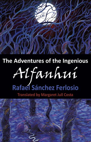 Rafael Sanchez Ferlosio: The Adventures of the Ingenious Alfanhui