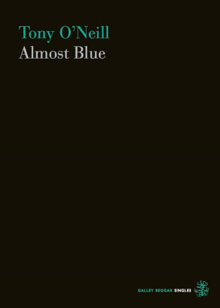 Tony O'Neill: Almost Blue