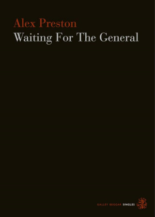 Alex Preston: Waiting For The General