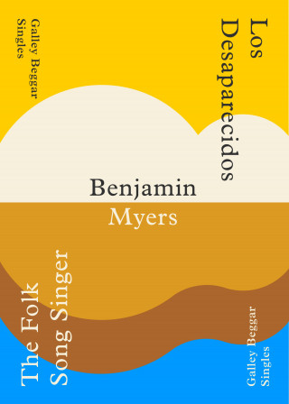 Benjamin Myers: The Folk Song Singer & Los Deseparacidos - Benjamin Myers