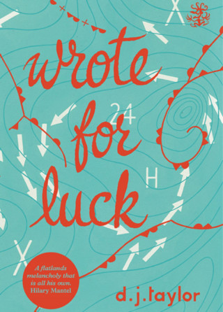 D.J. Taylor: Wrote For Luck