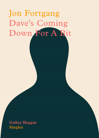 Jon Fortgang: Dave's Coming Down For A Bit