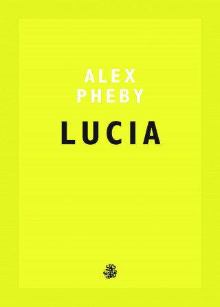 Alex Pheby: Lucia