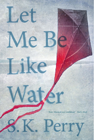 S.K. Perry: Let Me Be Like Water