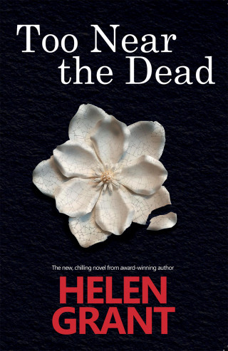 Helen Grant: Too Near the Dead